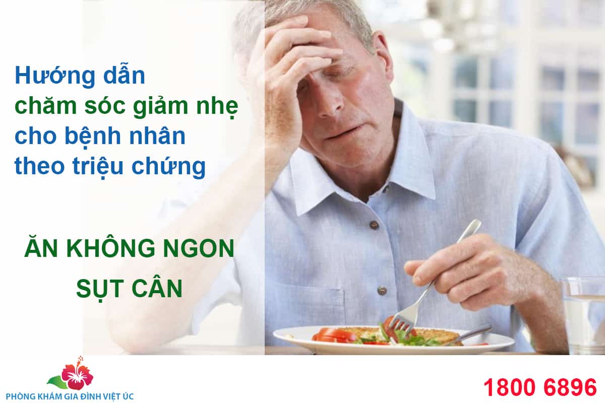 Huong-dan-cham-soc-giam-nhe-cho-benh-nhan-theo-cac-trieu-chung-an-khong-ngon-mieng-va-sut-can