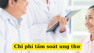 Chi phí tầm soát ung thư